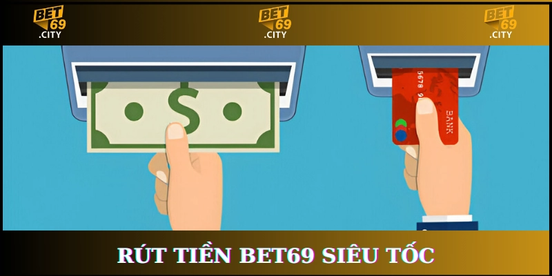Bet69 rút tiền
