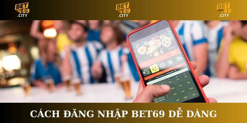 đăng nhập bet69