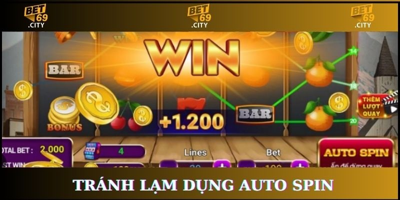 mẹo chơi nổ hũ tránh lạm dụng auto spin
